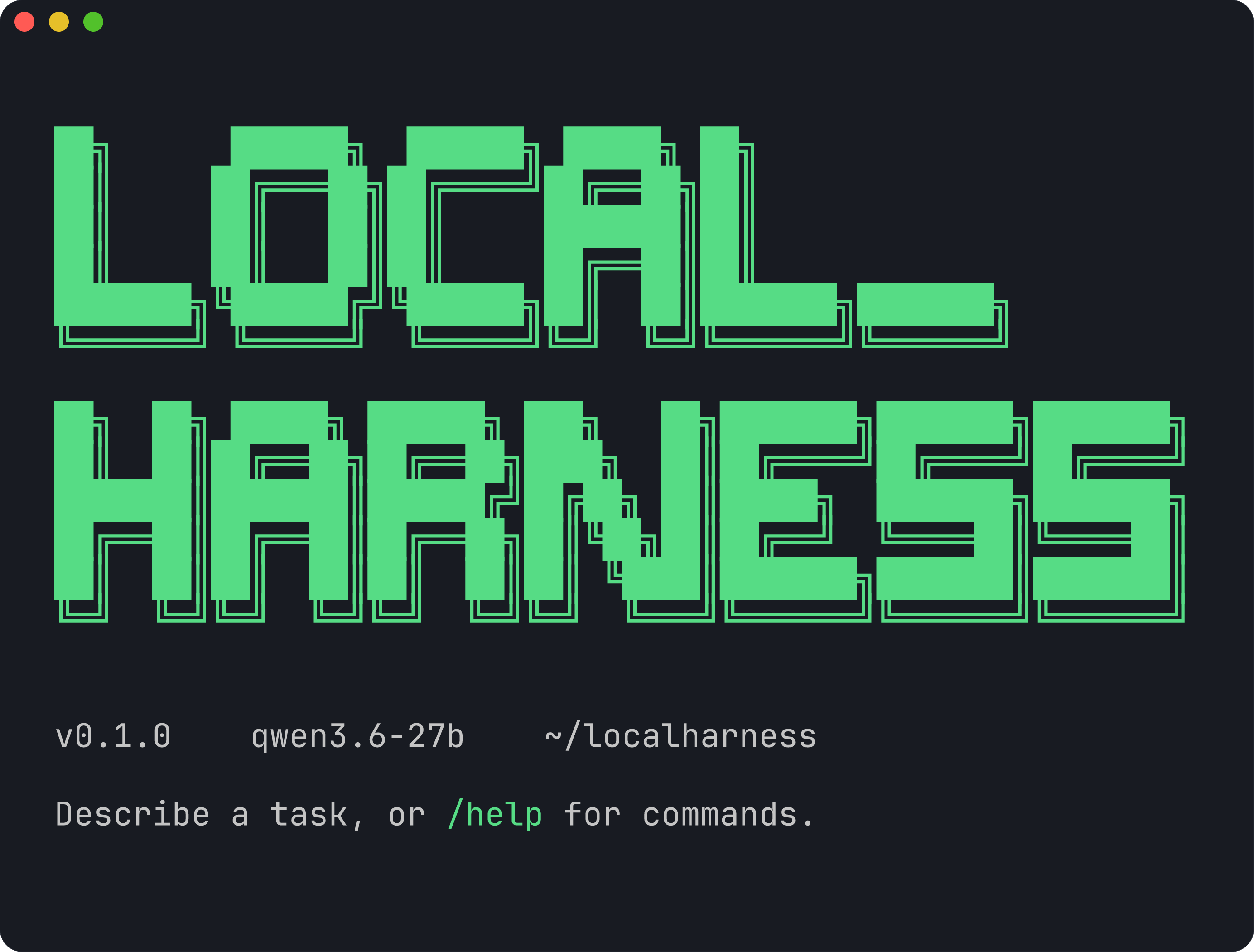 localharness startup banner — the local_harness wordmark, version, detected model, and prompt